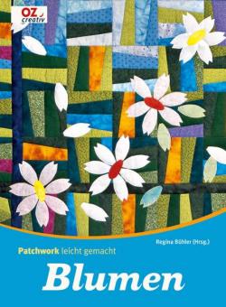 Patchwork leicht gemacht - Blumen 